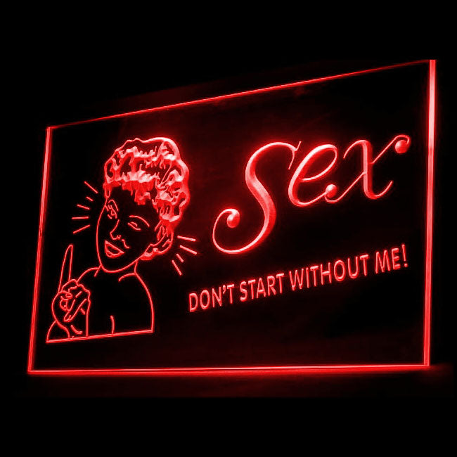180025 Sex Don't Start Without Me Woman Rule Home Decor Open Display illuminated Night Light Neon Sign 16 Color By Remote